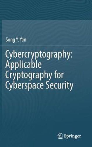 Cover image for Cybercryptography: Applicable Cryptography for Cyberspace Security