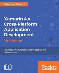 Cover image for Xamarin 4.x Cross-Platform Application Development - Third Edition