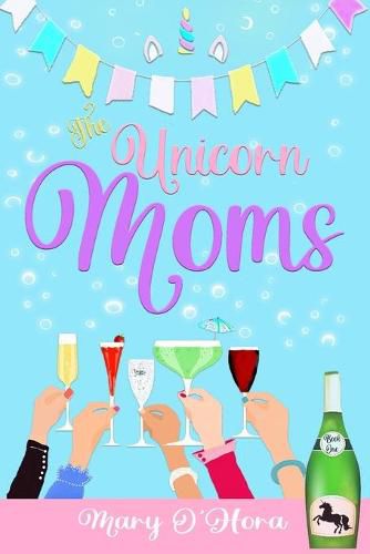 Cover image for The Unicorn Moms: Leaving the drama behind!