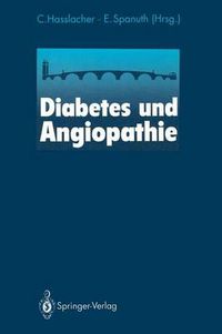 Cover image for Diabetes Und Angiopathie: 10. Heidelberger Symposium UEber Neue Entwicklungen in Der Hamostaseologie Eine Boehringer-Mannheim-Veranstaltung Heidelberg, 26./27. Juni 1992