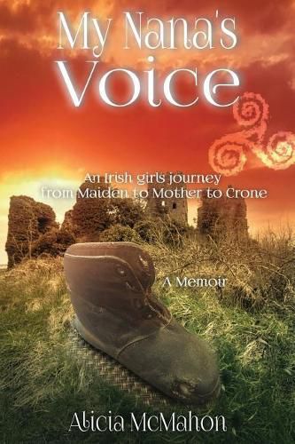 Cover image for My Nana's Voice: An Irish Girls' Journey from Maiden to Mother to Crone