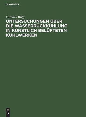 Cover image for Untersuchungen UEber Die Wasserruckkuhlung in Kunstlich Belufteten Kuhlwerken