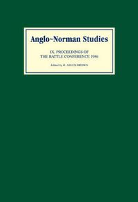 Cover image for Anglo-Norman Studies IX: Proceedings of the Battle Conference 1986