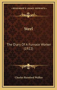 Cover image for Steel: The Diary of a Furnace Worker (1922)