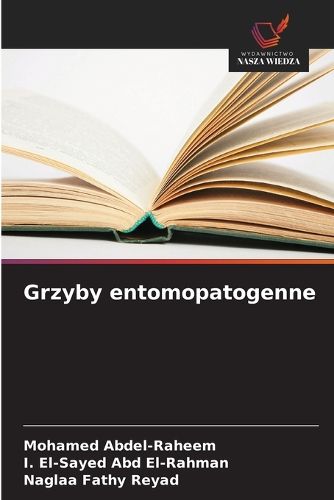 Grzyby entomopatogenne, Mohamed Abdel-Raheem, I El-Sayed Abd El-Rahman ...