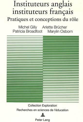 Cover image for Instituteurs Anglais, Instituteurs Francais: Pratiques Et Conceptions Du Role