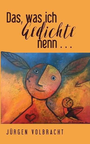 Cover image for Das, was ich Gedichte nenn ...: Volligedichte