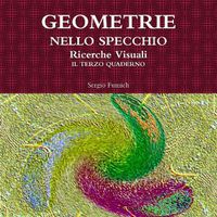 Cover image for Geometrie Nello Specchio. Ricerche Visuali. Il Terzo Quaderno