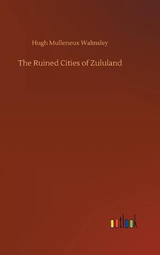 The Ruined Cities of Zululand