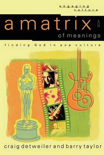 Cover image for A Matrix of Meanings - Finding God in Pop Culture