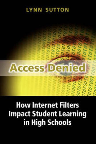 Cover image for Access Denied: How Internet Filters Impact Student Learning in High Schools