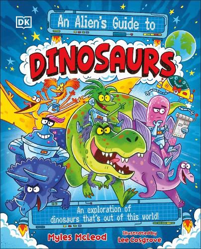 Cover image for An Alien's Guide to Dinosaurs