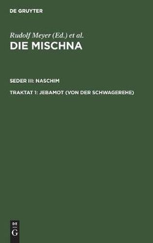 Cover image for Jebamot (Von Der Schwagerehe): Text, UEbersetzung Und Erklarung; Nebst Einem Textkritischen Anhang