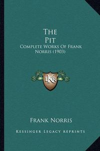 Cover image for The Pit: Complete Works of Frank Norris (1903)