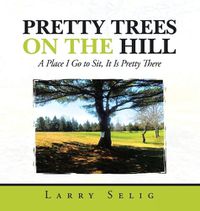 Cover image for Pretty Trees on the Hill