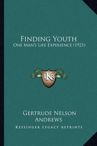 Cover image for Finding Youth: One Man's Life Experience (1921)