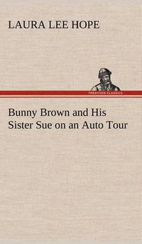 Cover image for Bunny Brown and His Sister Sue on an Auto Tour