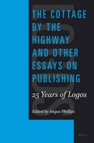 Cover image for The Cottage by the Highway and Other Essays on Publishing: 25 Years of Logos