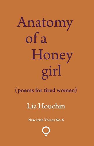 Cover image for Anatomy of a Honey girl: poems for tired women