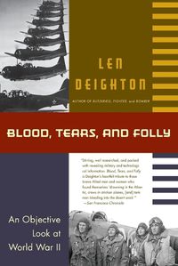 Cover image for Blood, Tears, and Folly: An Objective Look at World War LL