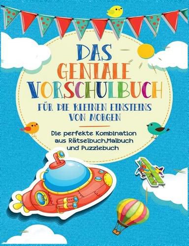 Cover image for Vorschulbuch fur die kleinen Einsteins von Morgen - Kinderbuch fur Vorschule und Kindergarten: Die perfekte Kombination aus Ratselbuch, Malbuch und Puzzlebuch fur Kinder