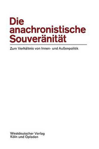 Die Anachronistische Souveranitat: Zum Verhaltnis Von Innen- Und Aussenpolitik