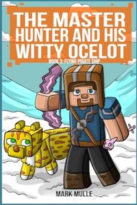 Cover image for The Master Hunter and His Witty Ocelot Book 3