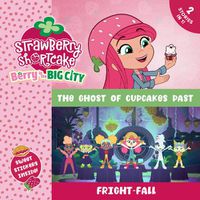 Cover image for The Ghost of Cupcakes Past & Fright-Fall