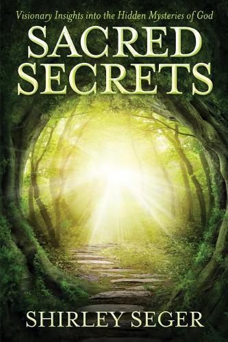 Cover image for Sacred Secrets: Visionary Insights into the Hidden Mysteries of God