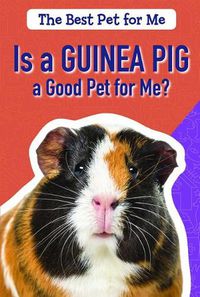 Cover image for Is a Guinea Pig a Good Pet for Me?