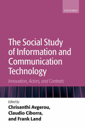 Cover image for The Social Study of Information and Communication Technology: Innovation, Actors, and Contexts