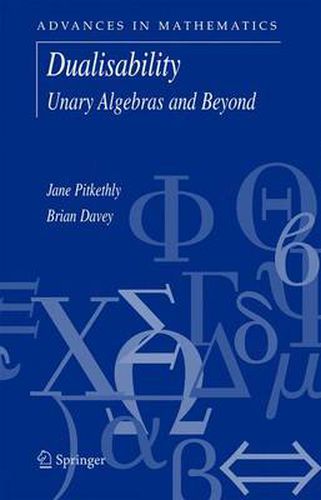 Cover image for Dualisability: Unary Algebras and Beyond