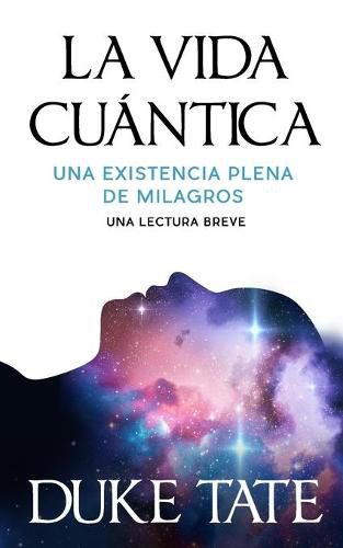 Cover image for La vida cuantica: una existencia plena de milagros