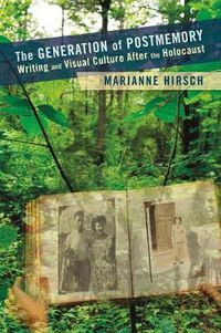 Cover image for The Generation of Postmemory: Writing and Visual Culture After the Holocaust