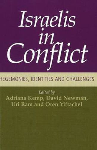 Israelis in Conflict: Hegemonies, Identities & Challenges