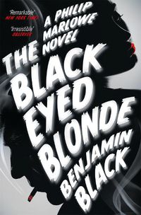Cover image for The Black Eyed Blonde: A Philip Marlowe Novel