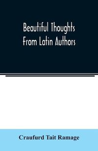 Cover image for Beautiful thoughts from Latin authors