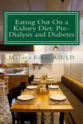 Cover image for Eating Out On a Kidney Diet: Pre-dialysis and Diabetes: Ways To Enjoy Your Favorite Foods