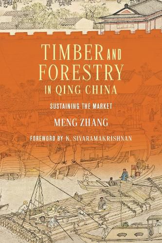 Cover image for Timber and Forestry in Qing China: Sustaining the Market