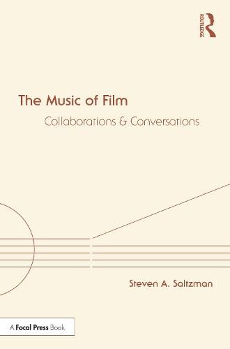 Cover image for The Music of Film: Collaborations and Conversations