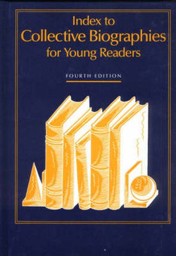 Cover image for Index to Collective Biographies for Young Readers, 4th Edition