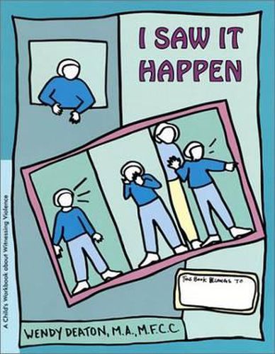 Cover image for I Saw it Happen: A Child's Workbook about Witnessing Violence