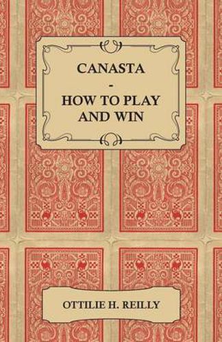 Cover image for Canasta - How to Play and Win - Including the Official Rules and Pointers for Play