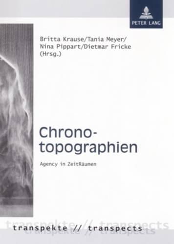 Cover image for Chronotopographien: Agency in Zeitraeumen