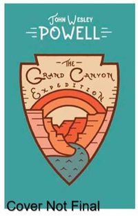 Cover image for The Grand Canyon Expedition: The Exploration of the Colorado River and Its Canyons