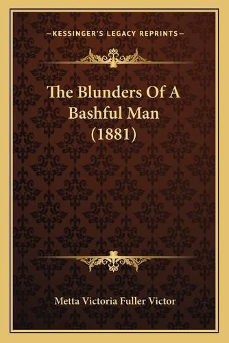 The Blunders of a Bashful Man (1881)