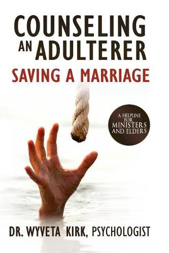 Cover image for Counseling an Adulterer Saving a Marriage: A Helpline for Ministers and Elders