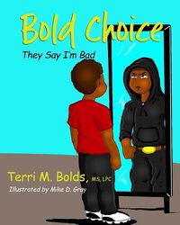 Cover image for Bold Choice: They Say I'm Bad