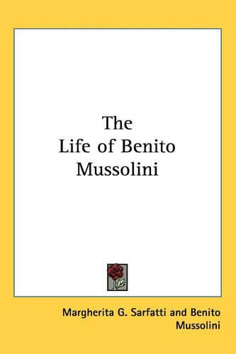 The Life of Benito Mussolini