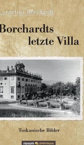 Cover image for Borchardts letzte Villa: Toskanische Bilder